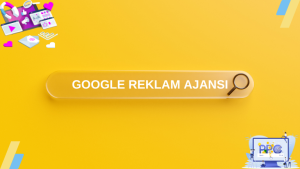 Google Reklam Ajansı