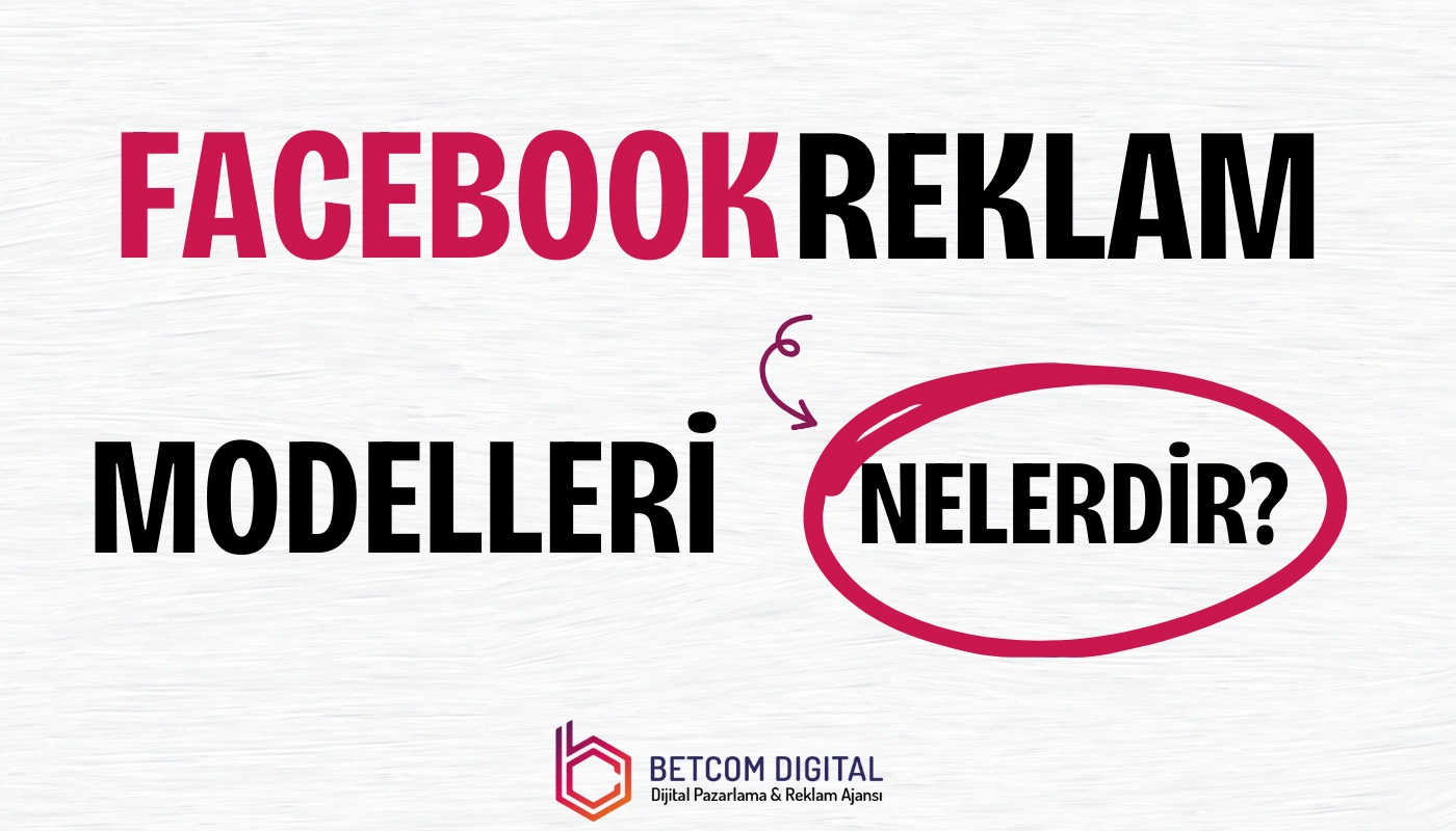 Facebook Reklam Modelleri Nelerdir?