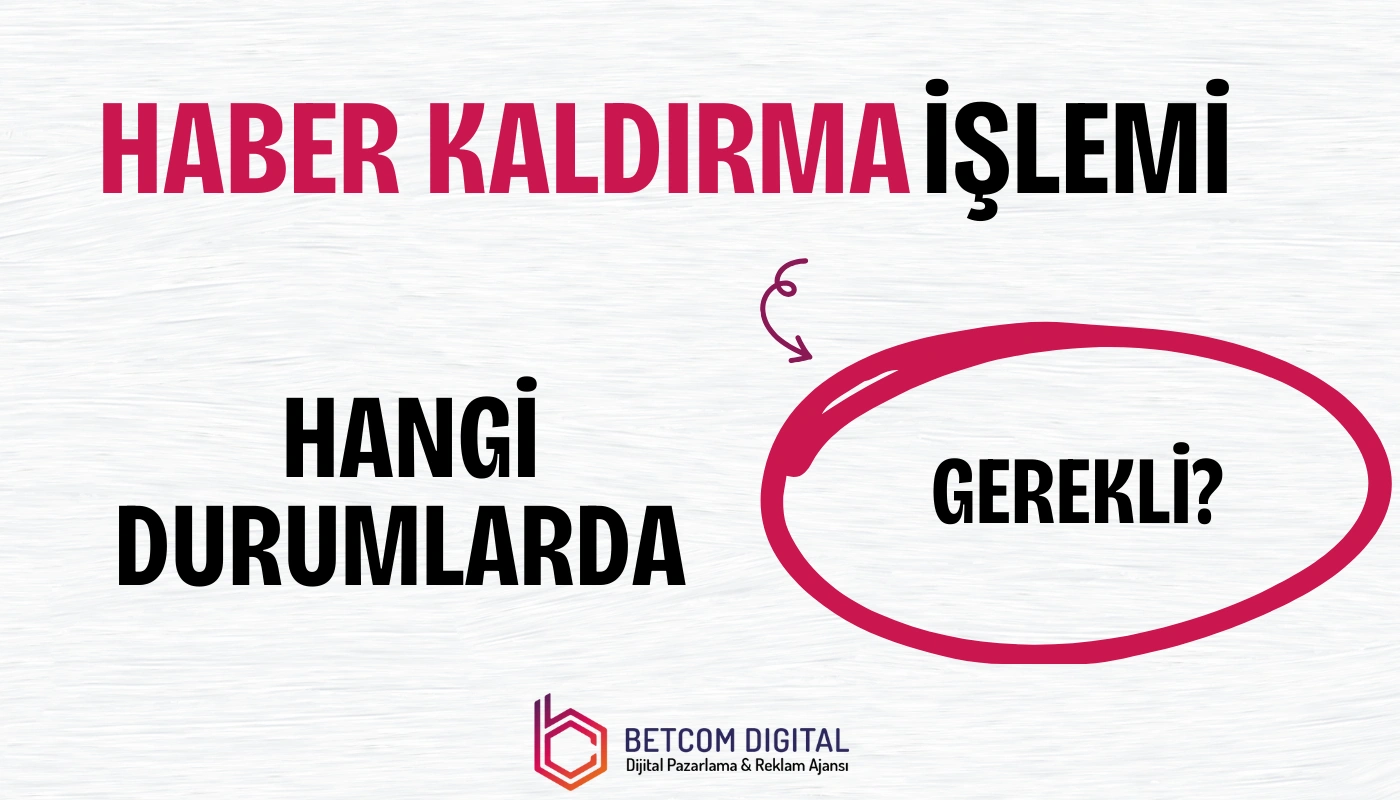 Haber Kaldırma İşlemi Hangi Durumlarda Gerekli?