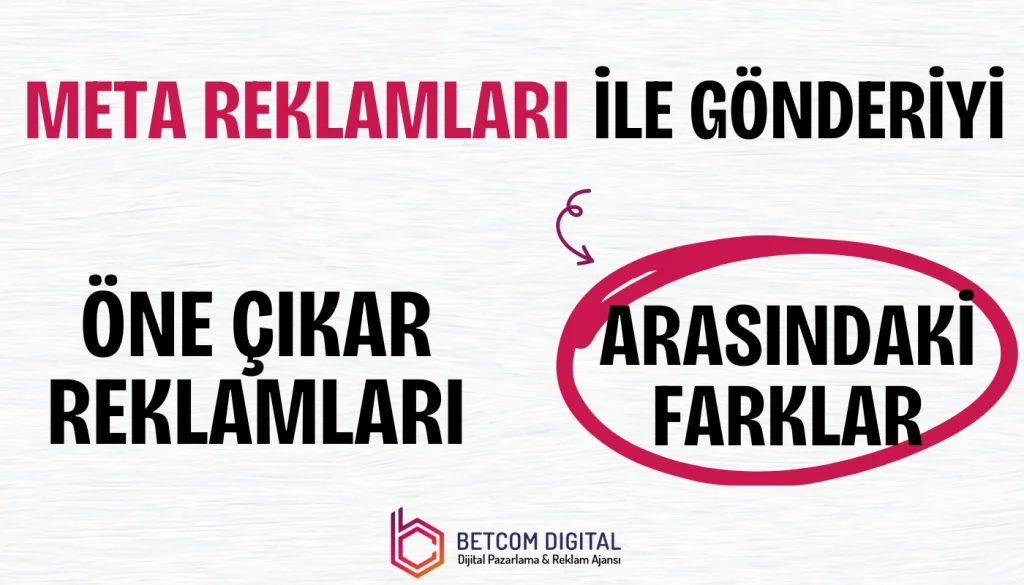 Meta Reklamları ile Gönderiyi Öne Çıkar Reklamları Arasındaki Farklar