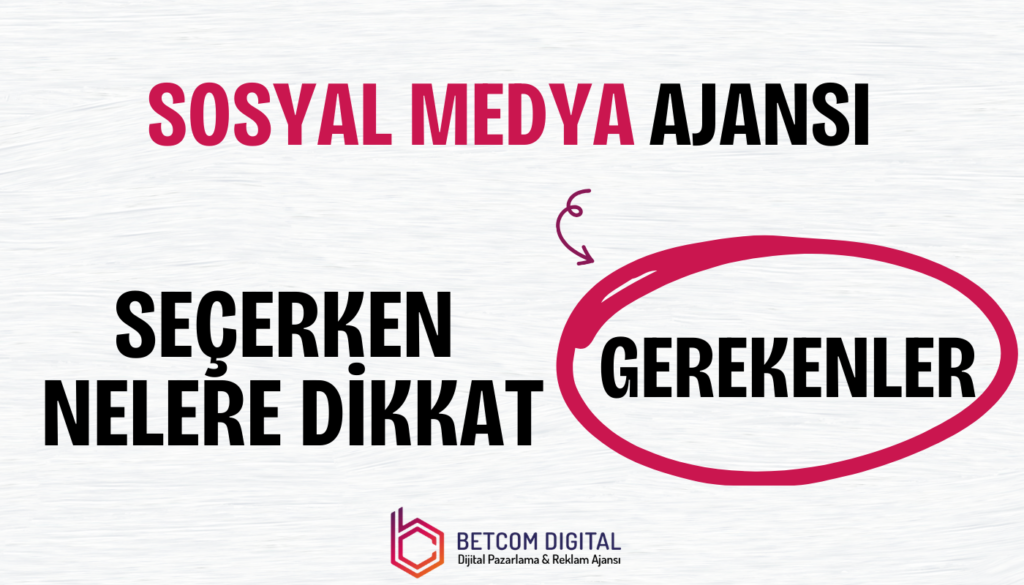 Sosyal Medya Ajansı Seçerken Nelere Dikkat Edilmelidir?