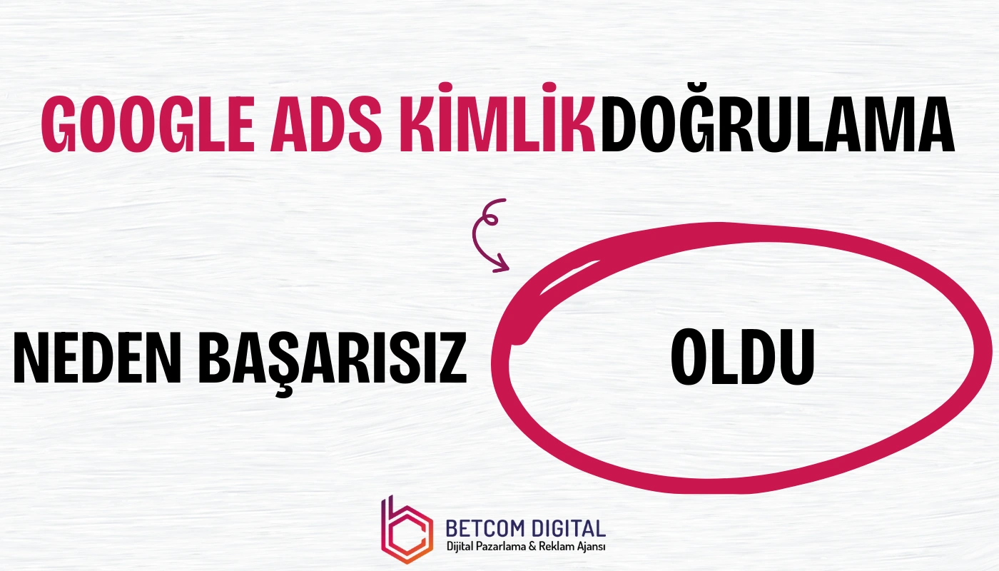 Google Ads kimlik doğrulama neden başarısız oldu Bu resim, Google Ads kimlik doğrulama sürecindeki başarısızlıkların olası sebeplerini göstermektedir.