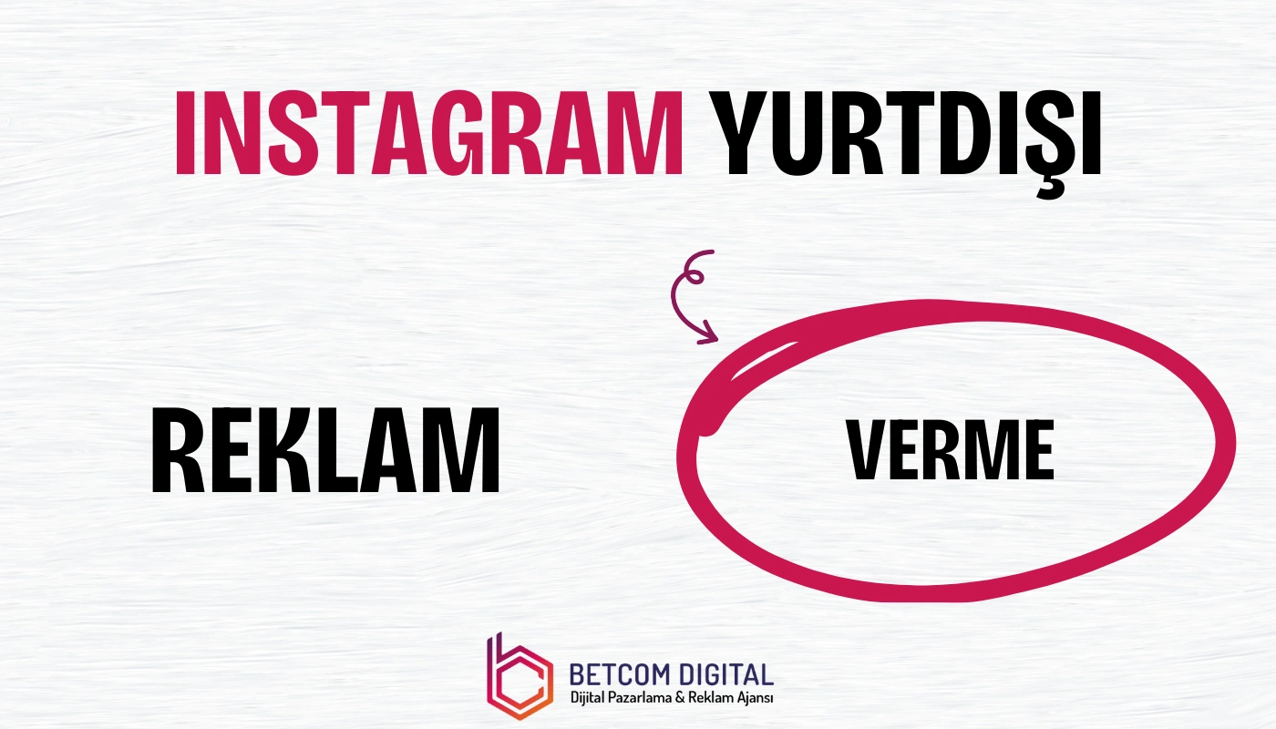 Instagram üzerinden yurtdışı reklam verme stratejileri ile global hedef kitleye ulaşmanın yollarını keşfedin.