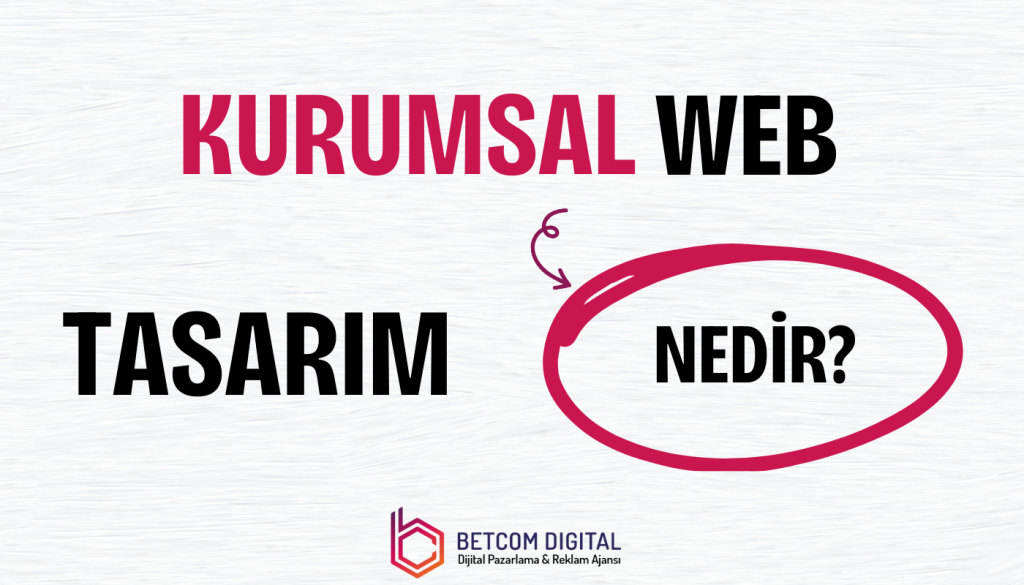 Kurumsal Web Tasarım Nedir?