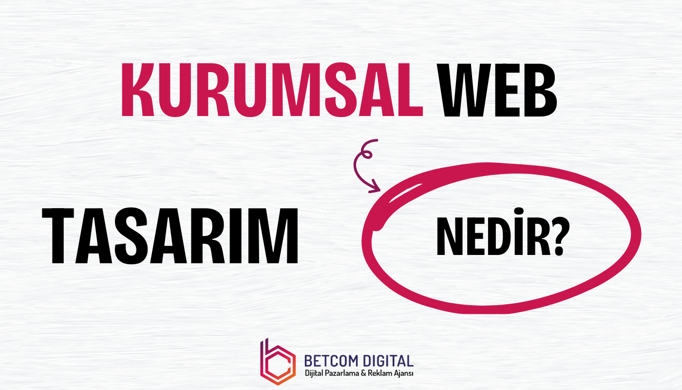 Kurumsal web tasarımında kullanıcı dostu arayüz