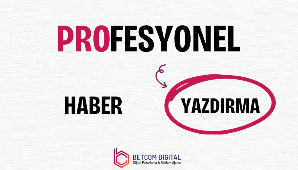 Profesyonel Haber Yazdırma