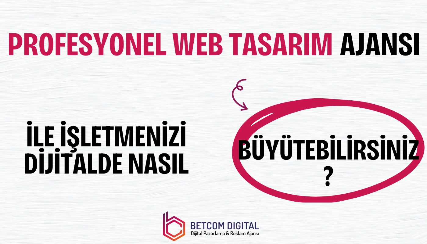 Profesyonel web tasarım ajansı ile dijitalde büyüme stratejileri