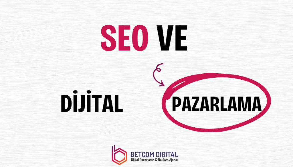 SEO ve Dijital Pazarlama